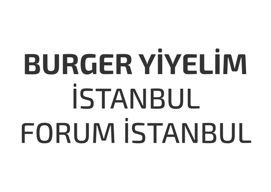 burger-yiyelim-istanbul-forum-istanbul
