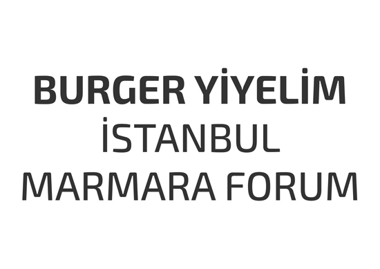 burger-yiyelim-istanbul-marmara-forum