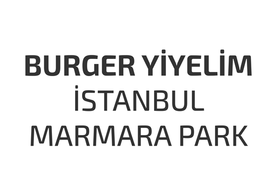 burger-yiyelim-istanbul-marmara-park